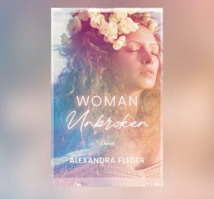 Interview with Alexandra Fleder, Author of Woman Unbroken