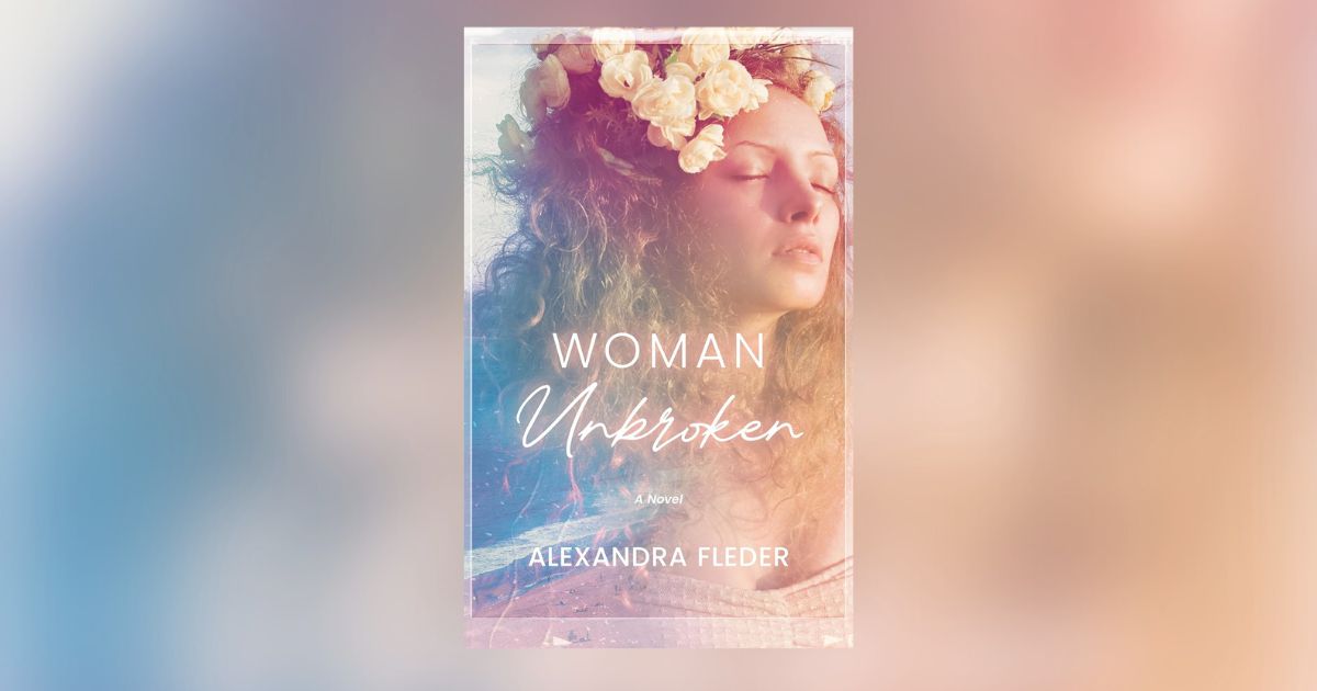 Interview with Alexandra Fleder, Author of Woman Unbroken