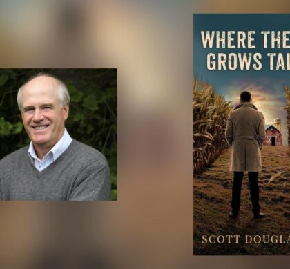 Interview with Scott Douglas Prill, Author of Where the Corn Grows Tallest