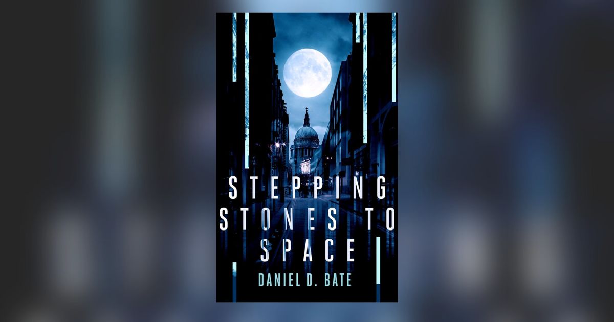 Interview with Daniel D. Bate, Author of Stepping Stones to Space