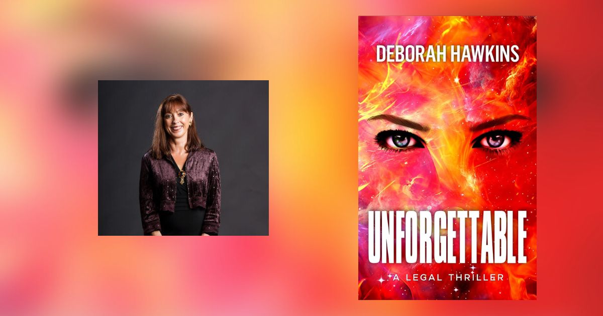 Interview with Deborah Hawkins, Author of Unforgettable