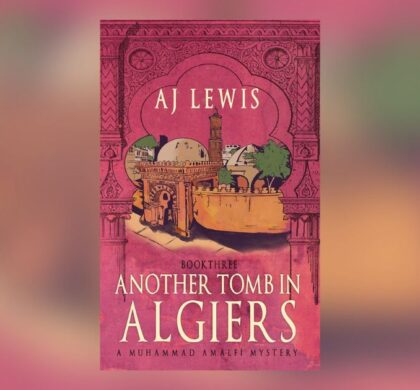 Interview with AJ Lewis, Author of Another Tomb in Algiers