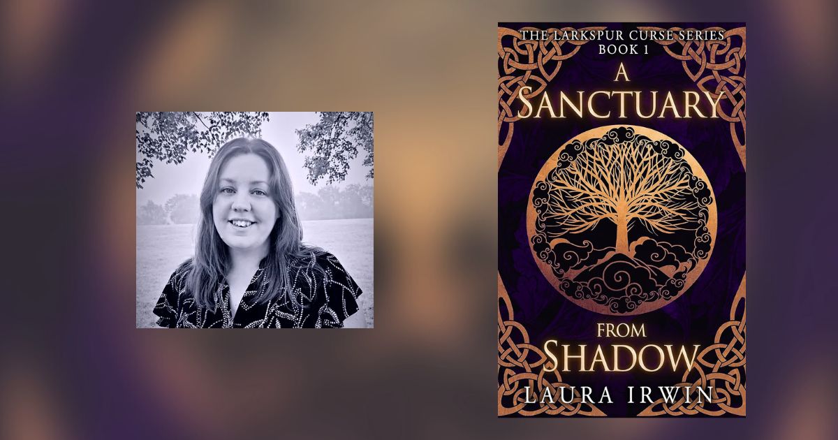 Interview with Laura Irwin, Author of A Sanctuary from Shadow