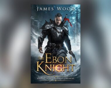 Interview with James Wood, Author of The Ebon Knight
