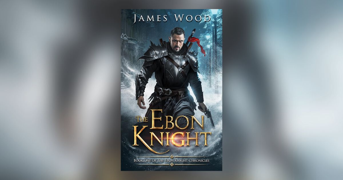 Interview with James Wood, Author of The Ebon Knight