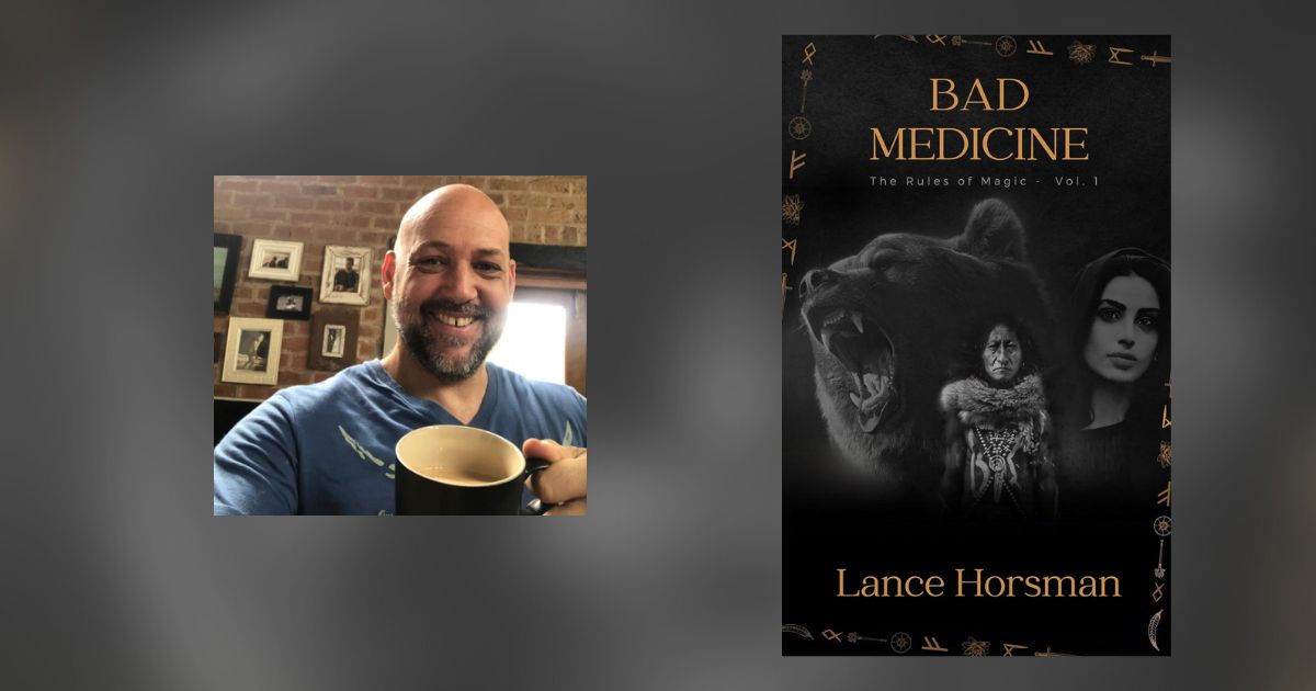 Interview with Lance Horsman, Author of Bad Medicine