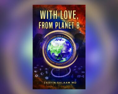 Interview with Zaayin Salaam MD, Author of With Love, From Planet B