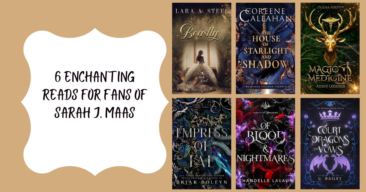 6 Enchanting Reads for Fans of Sarah J. Maas