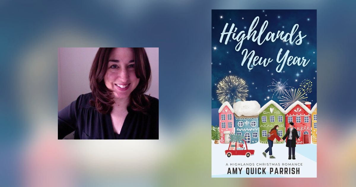 Interview with Amy Quick Parrish, Author of Highlands New Year
