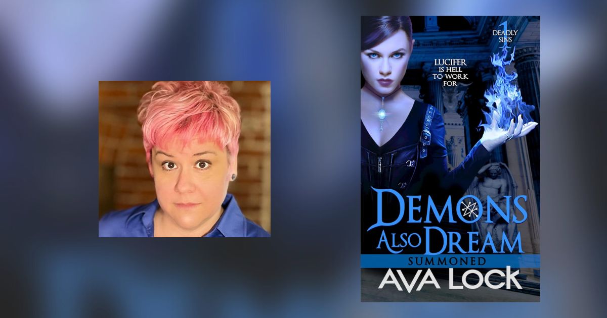 Interview with Ava Lock, Author of Demons Also Dream: Summoned