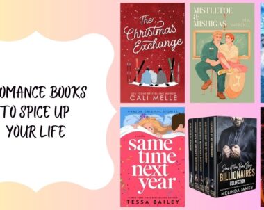 6 Romance Books to Spice Up Your Life
