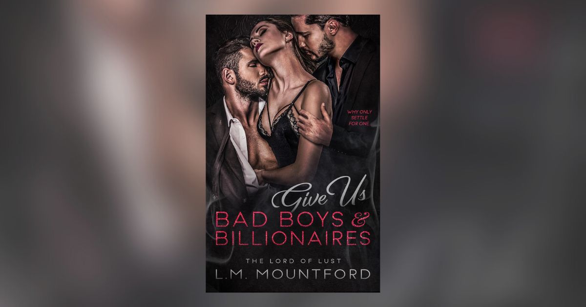 Interview with L.M. Mountford, Author of Give Us Bad Boys and Billionaires