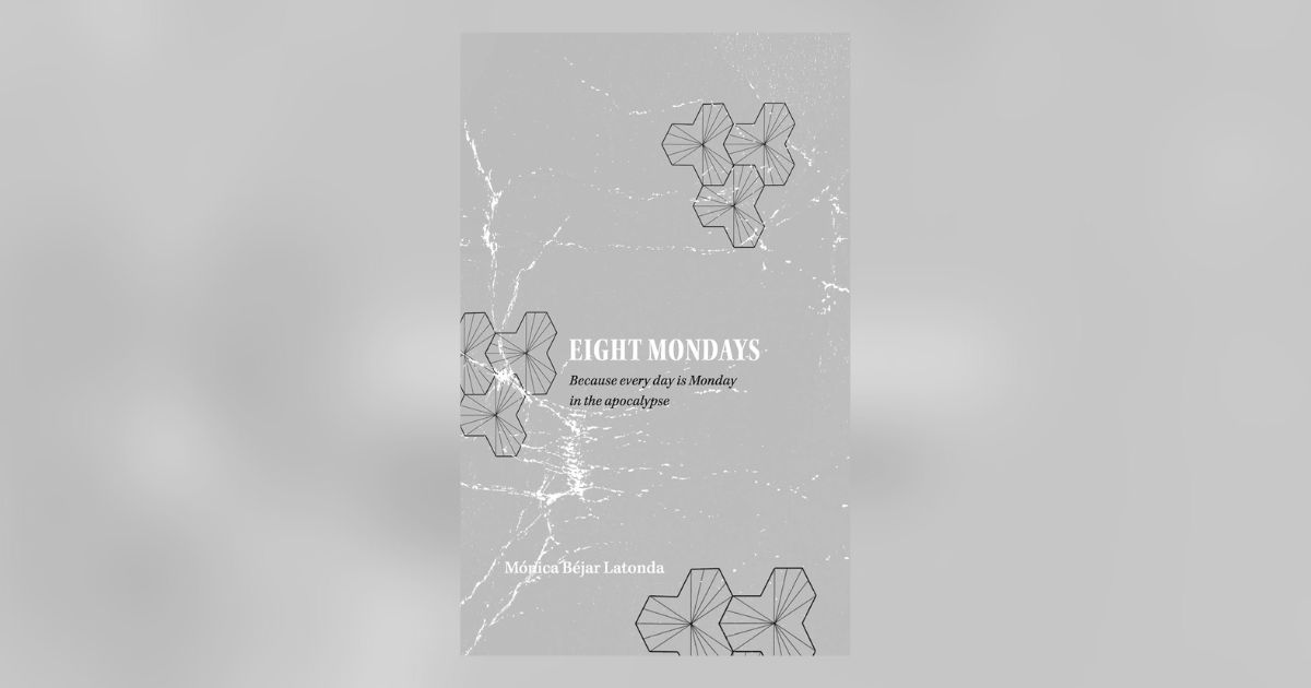 Interview with Mónica Béjar Latonda, Author of Eight Mondays