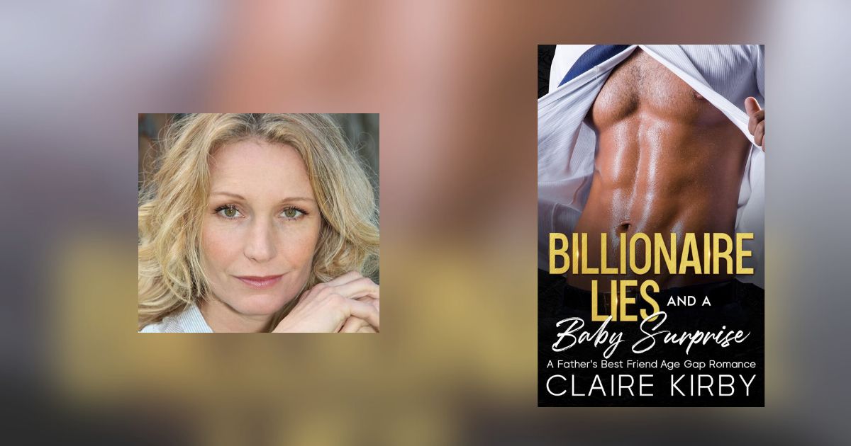 Interview with Claire Kirby, Author of Billionaire Lies And A Baby Surprise