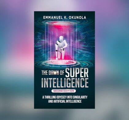 Interview with Emmanuel K. Okunola, Author of The Dawn of Superintelligence