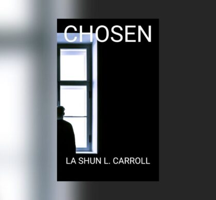 Interview with La Shun L. Carroll, Author of Chosen