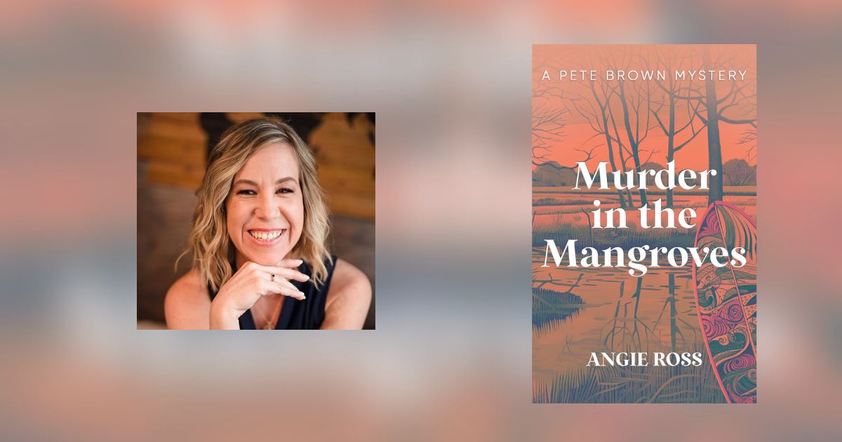 Interview with Angie Ross, Author of Murder in the Mangroves