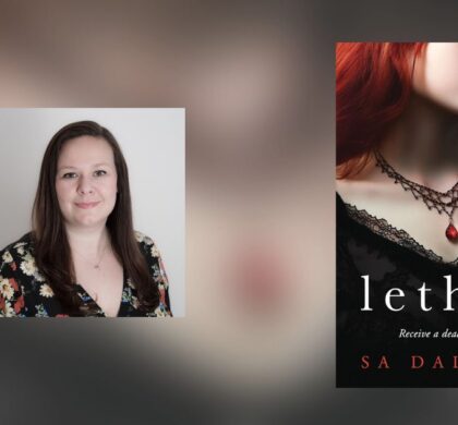 Interview with SA Dalton, Author of Lethal