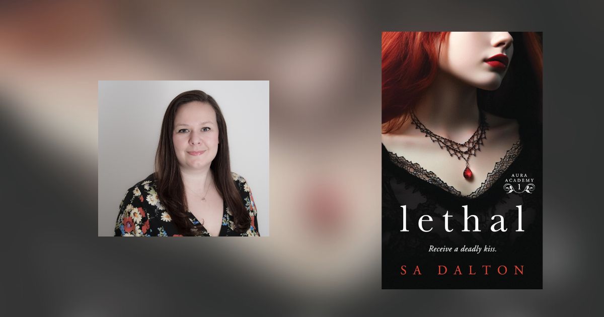Interview with SA Dalton, Author of Lethal