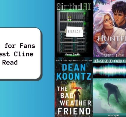 6 Books for Fans of Ernest Cline to Read