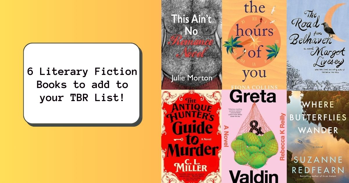 6 Literary Fiction Books to add to your TBR List!