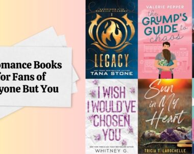 6 Romance Books for Fans of Anyone But You