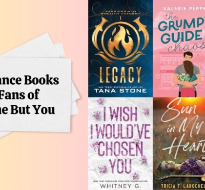 6 Romance Books for Fans of Anyone But You
