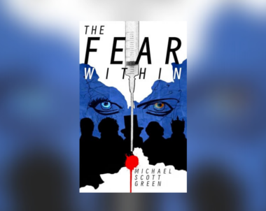 Interview with Michael Scott Green, Author of The Fear Within