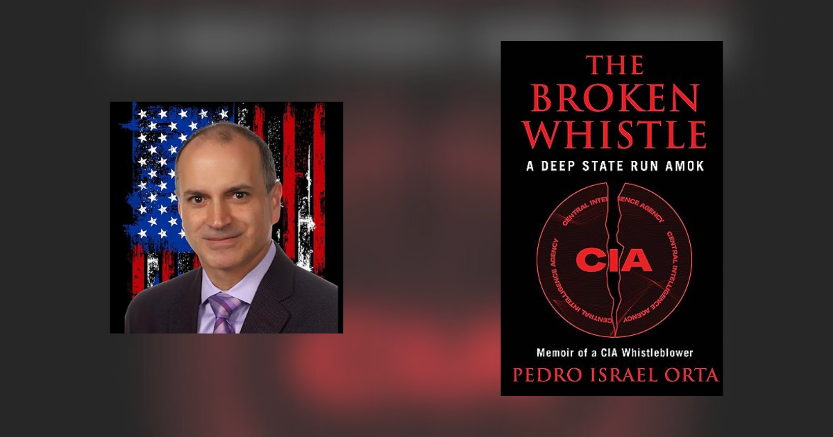 Interview with Pedro Israel Orta, Author of The Broken Whistle: A Deep State Run Amok