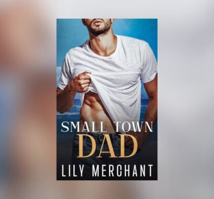 Interview with Lily Merchant, Author of Small Town Dad