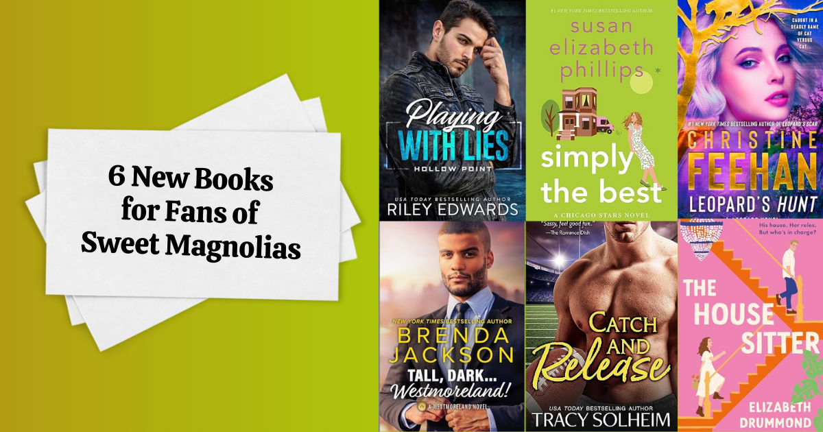 6 New Books for Fans of Sweet Magnolias