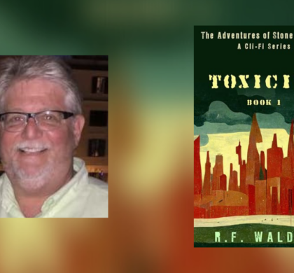 Interview with R.F. Walden, Author of The Adventures of Stone Callahan: Toxicity