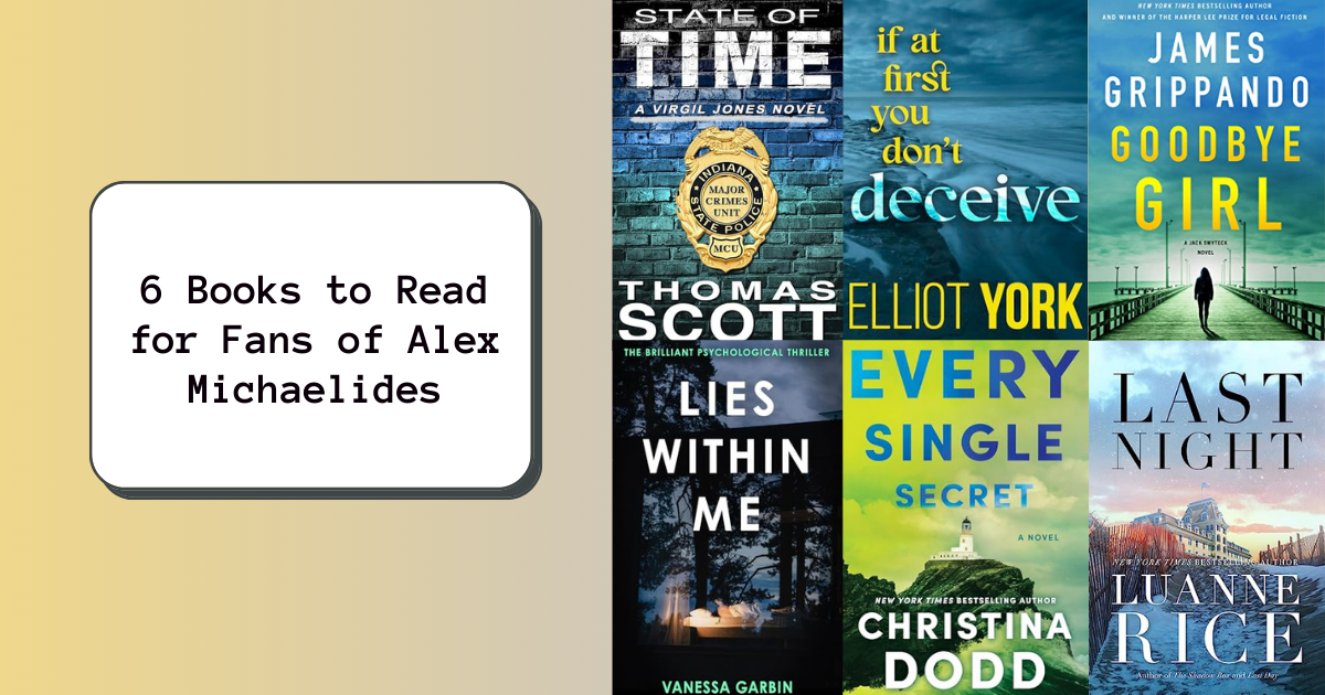 6 Books to Read for Fans of Alex Michaelides