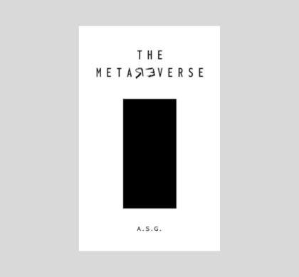Interview with A.S.G., Author of The Metareverse