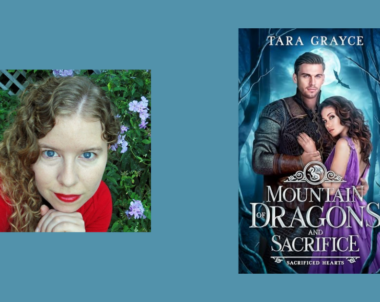 Interview with Tara Grayce, Author of Mountain of Dragons and Sacrifice