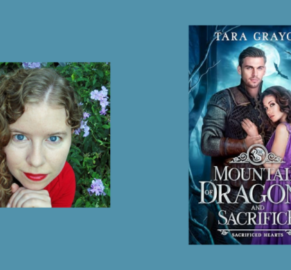 Interview with Tara Grayce, Author of Mountain of Dragons and Sacrifice
