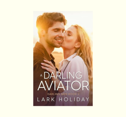 The Story Behind A Darling Aviator by Lark Holiday