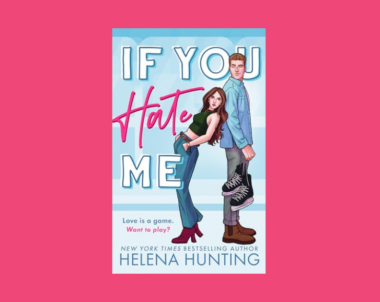 Interview with Helena Hunting, Author of If You Hate Me