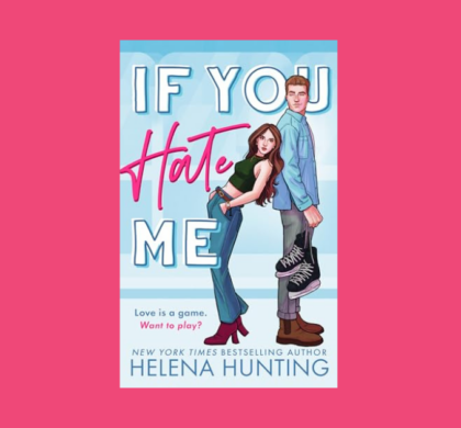 Interview with Helena Hunting, Author of If You Hate Me