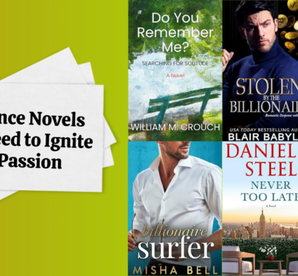 6 Romance Novels Guaranteed to Ignite Your Passion