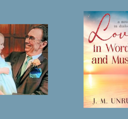 Interview with J. M. Unrue, Author of Love in Words and Music
