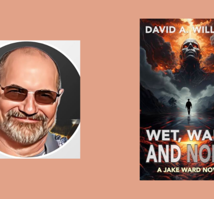 Interview with David A. Willson, Author of Wet, Warm and Noisy