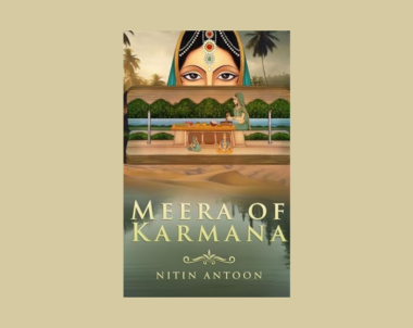 Interview with Nitin Antoon, Author of Meera of Karmana