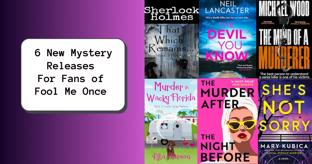 6 New Mystery Releases for Fans of Fool Me Once