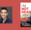 Interview with Dr. Joshua J. Caraballo, Author of I’m Not Dead…Yet