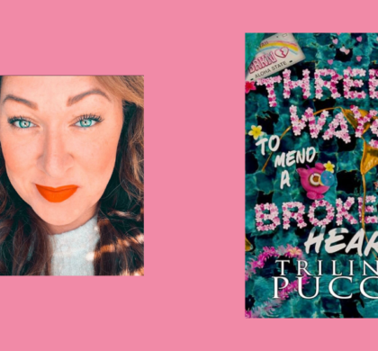 Interview with Trilina Pucci, Author of Three Ways to Mend a Broken Heart (Destination Love Book 2)