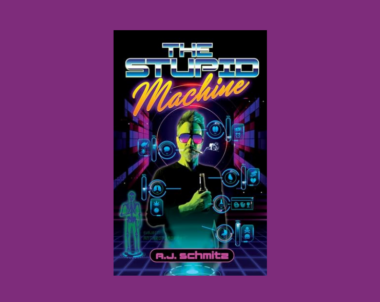 Interview with A.J. Schmitz, Author of The Stupid Machine