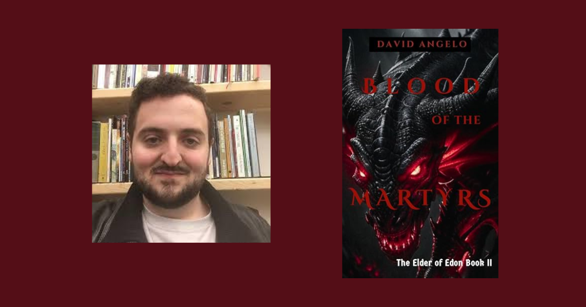 Interview with David Angelo, Author of Blood of the Martyrs (The Elder of Edon Book 2)