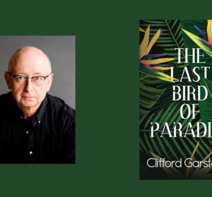 Interview with Clifford Garstang, Author of The Last Bird of Paradise
