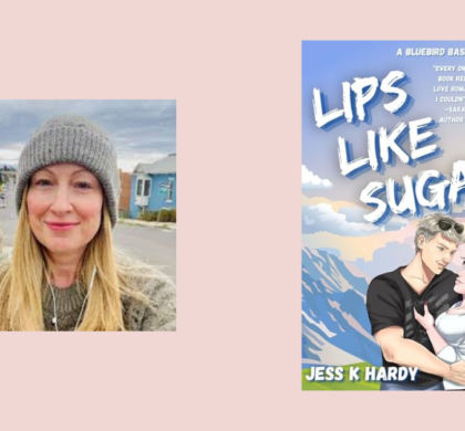 Interview with Jess K Hardy, Author of Lips Like Sugar (Bluebird Basin Book 2)